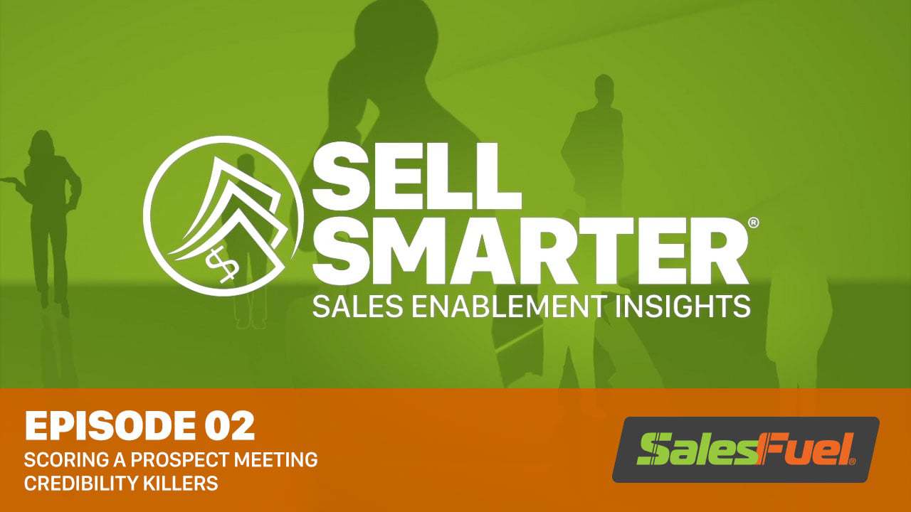 Featured image for “Sell Smarter 02: Prospect Meetings and Credibility Killers”