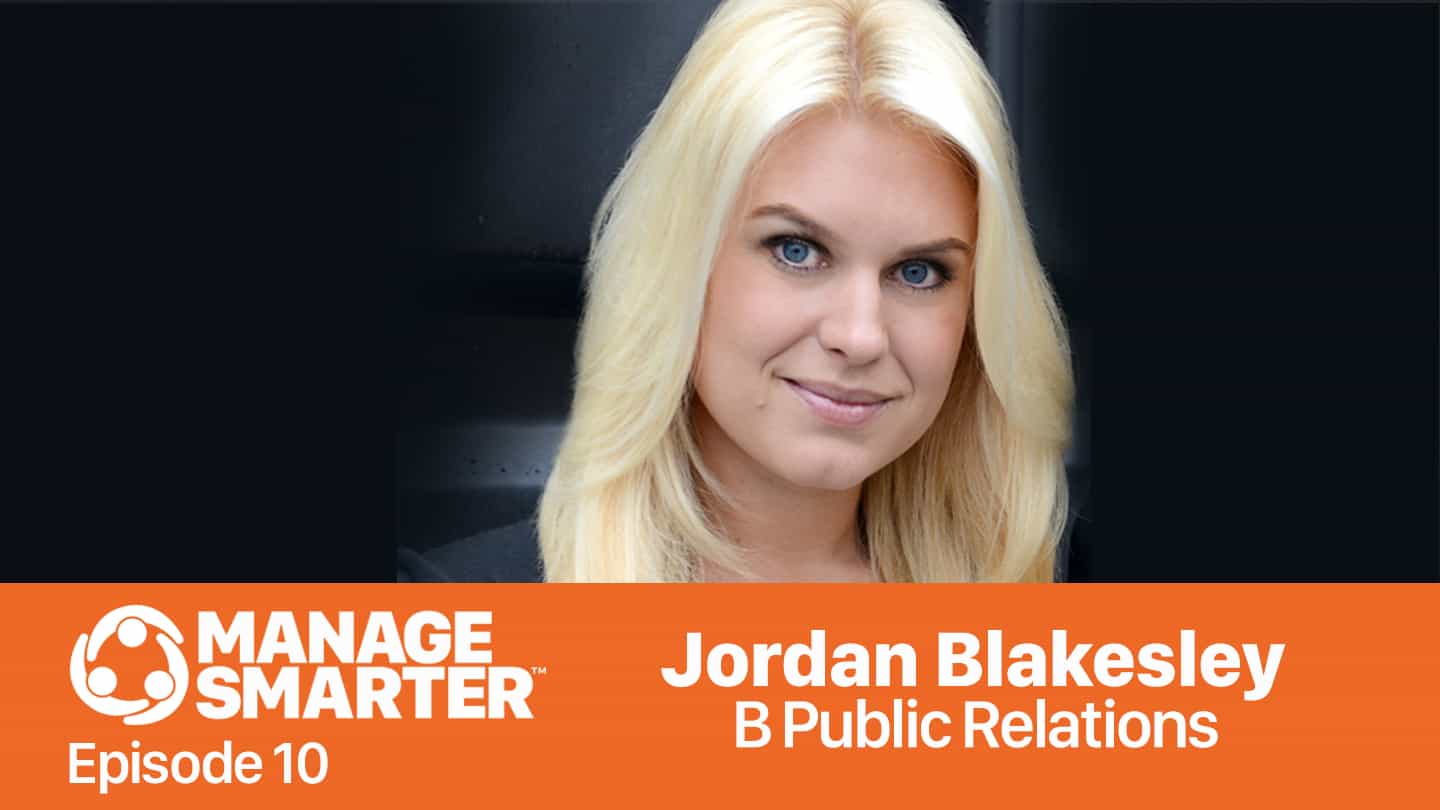 Featured image for “Manage Smarter 10 — Jordan Blakesley: How One Tweet Can Destroy Your Career or Business”