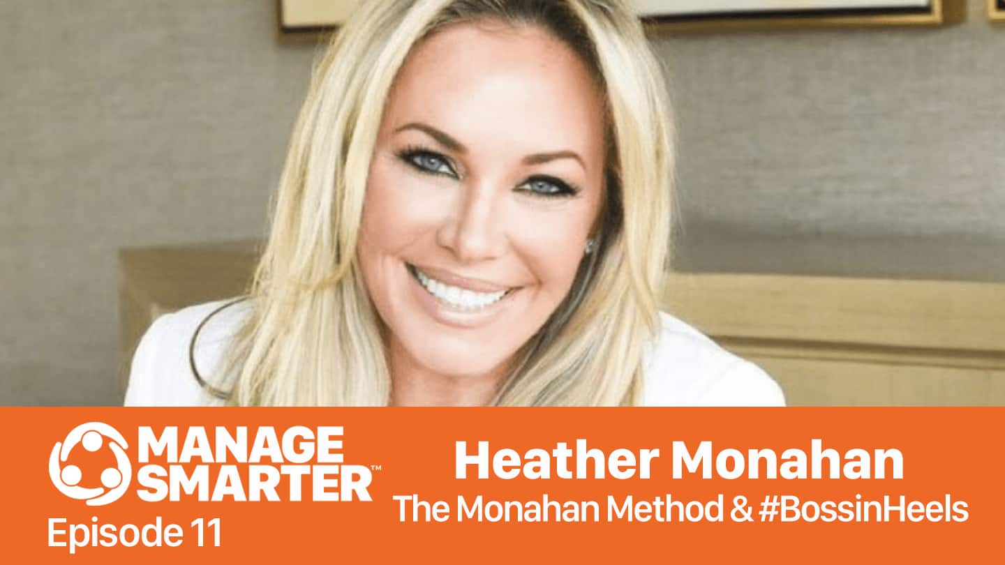 Featured image for “Manage Smarter 11 — Heather Monahan: Building Resilience and Your Personal Brand”