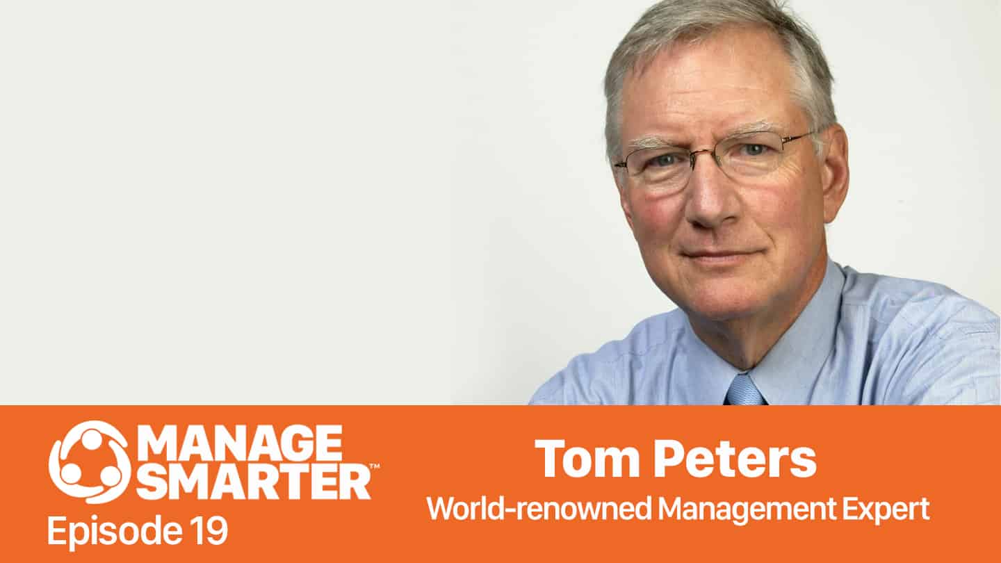 Featured image for “Manage Smarter 19 — Tom Peters: The Excellence Dividend”