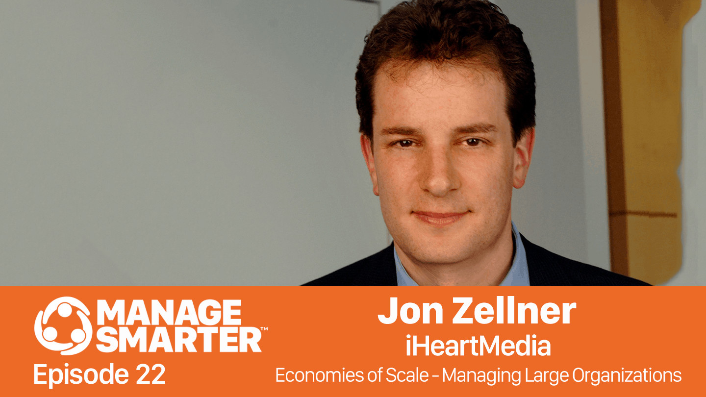 Featured image for “Manage Smarter 22 — Jon Zellner: Managing in Large Organizations”