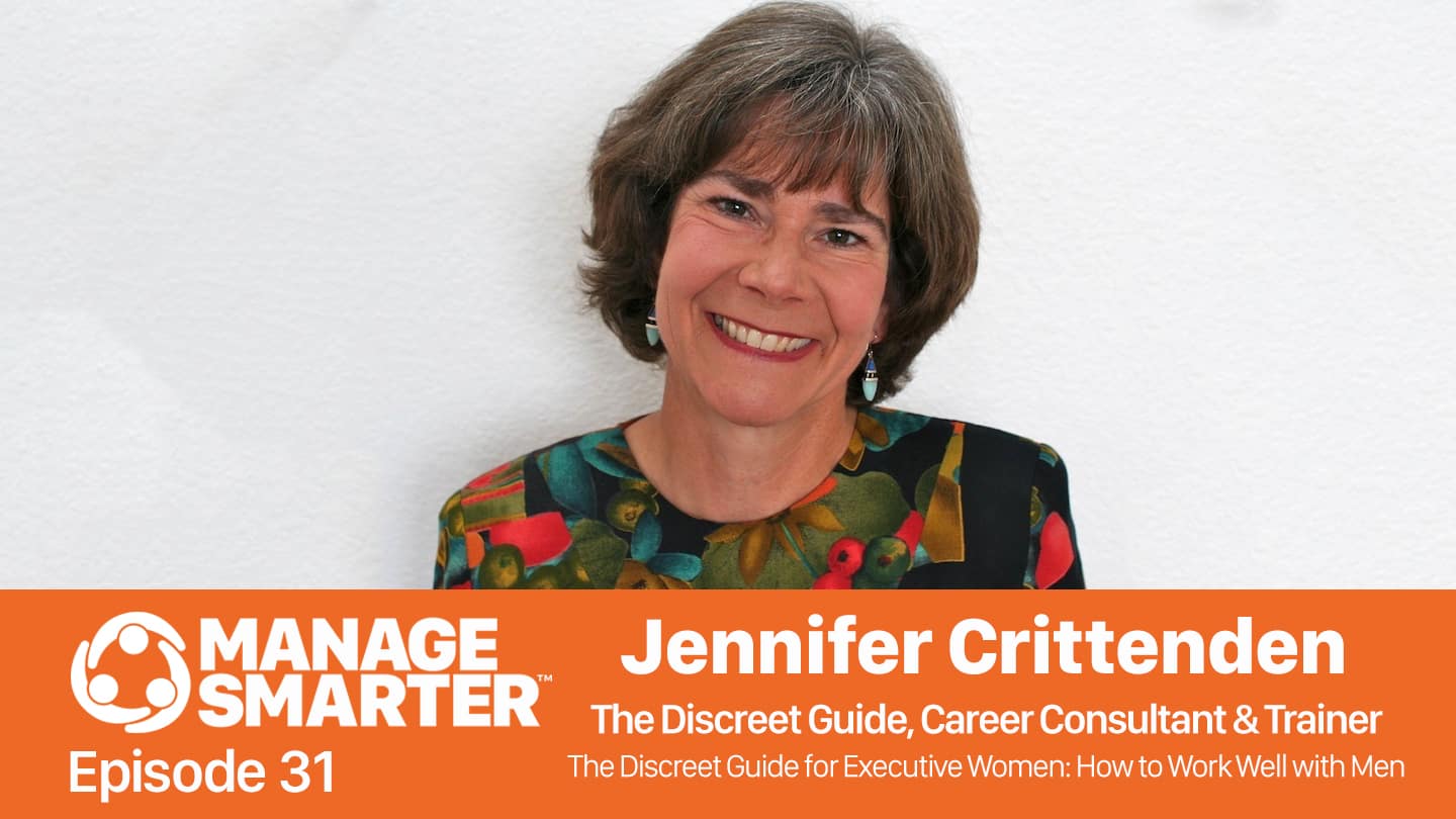 Featured image for “Manage Smarter 31 — Jennifer Crittenden: Working Well with the Opposite Sex”