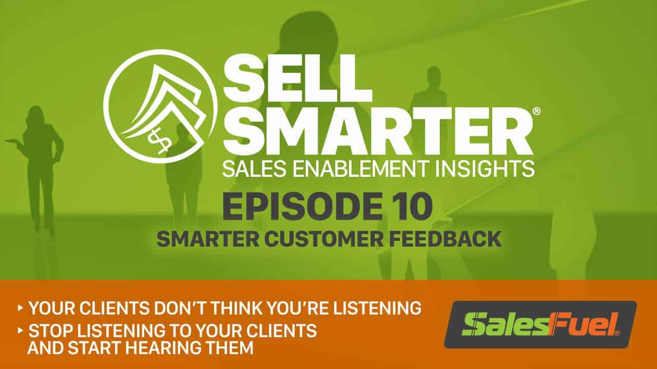 Featured image for “Sell Smarter 10: Smarter Customer Feedback”