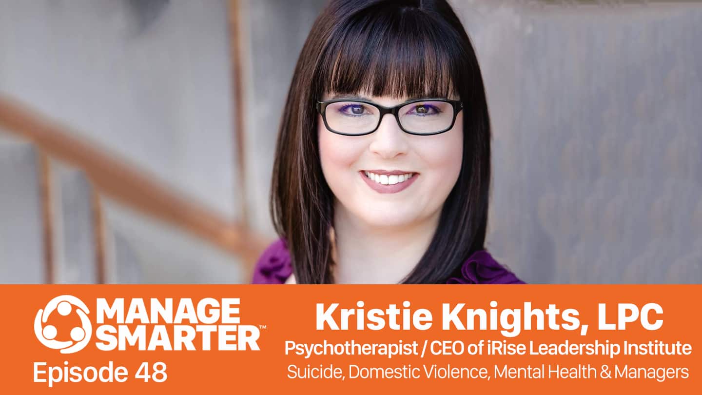 Featured image for “Manage Smarter 48 — Kristie Knights: Mental Health and Managing”