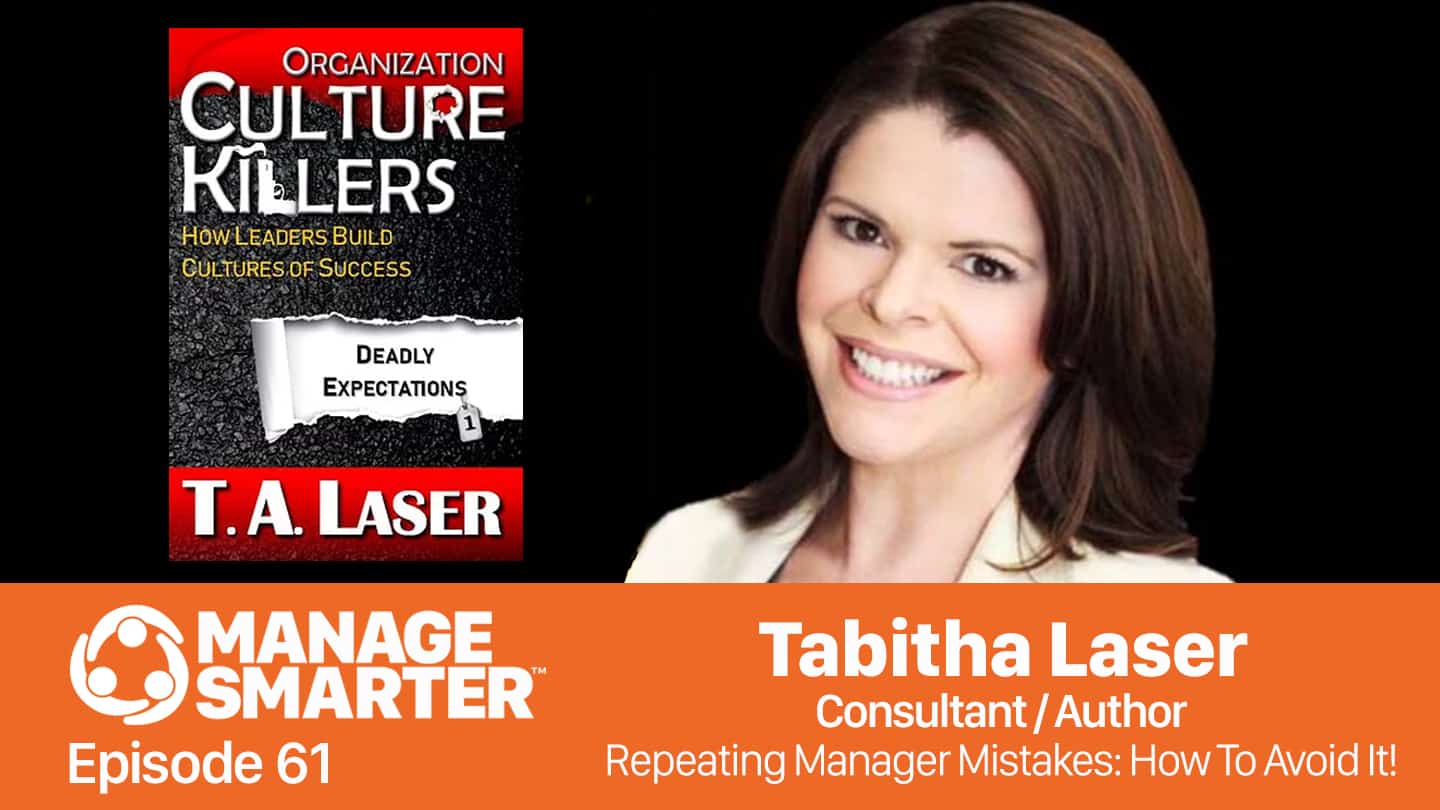 Featured image for “Manage Smarter 61 — Tabitha Laser: Learning from Past Management Mistakes”