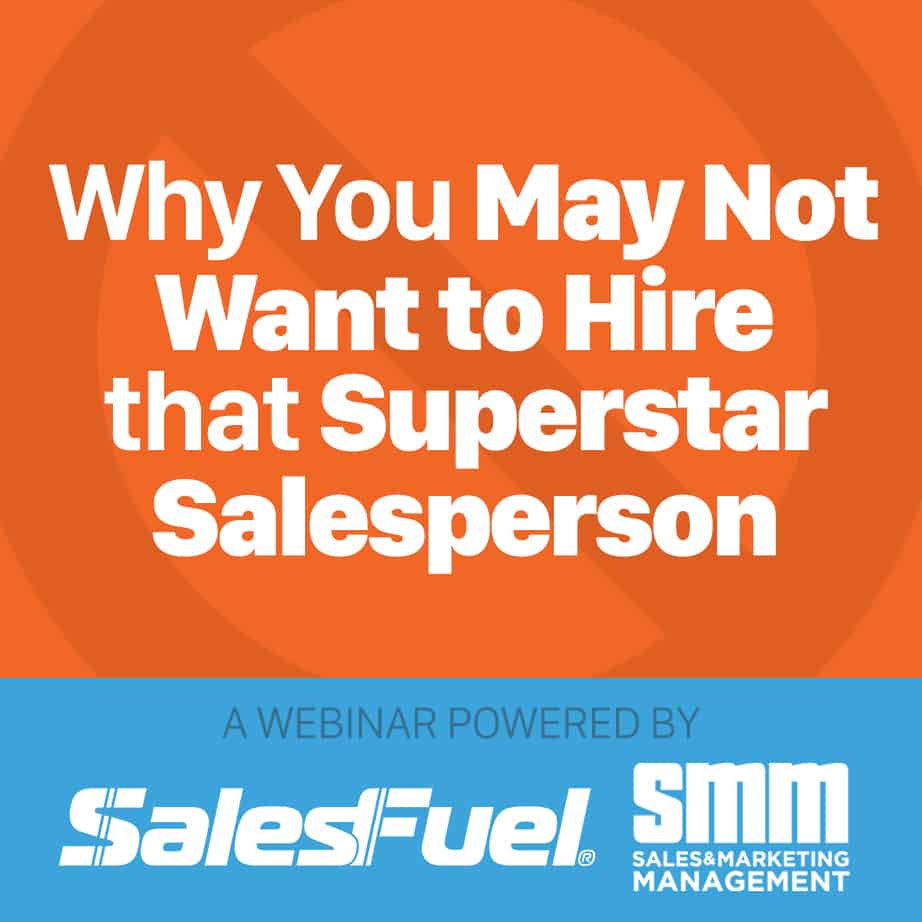 Featured image for “On-​Demand Webinar: Why You May Not Want to Hire that Apparent 'Sales Superstar'”
