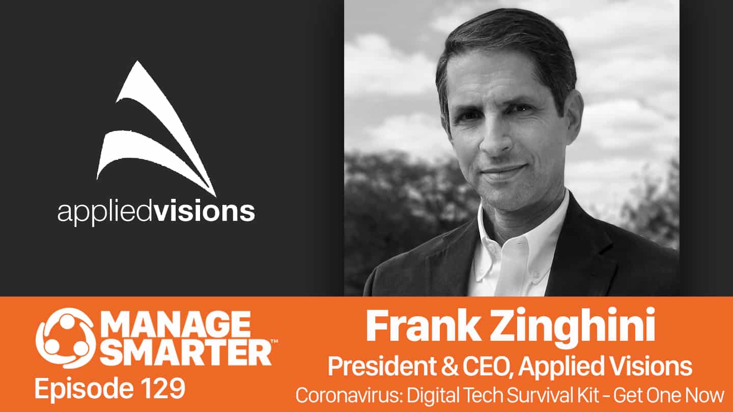 Featured image for “Manage Smarter 129 — Frank Zinghini: Coronavirus Digital Tech Survival Kit”