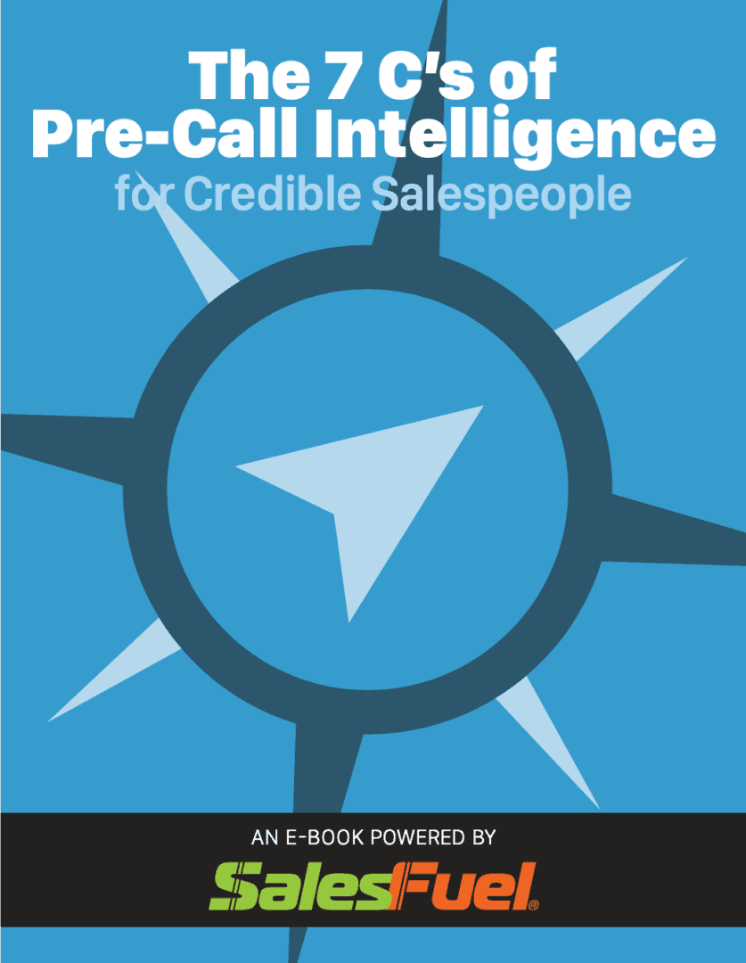 The 7 C's of Pre-Call Intelligence for Credible Salespeople; sales preparation; sales research; prospecting; credibility