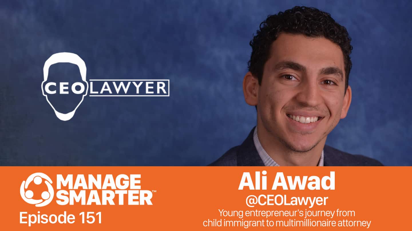 Featured image for “Manage Smarter 151 — Ali Awad: How a Child Immigrant Became a Multimillionaire CEO”