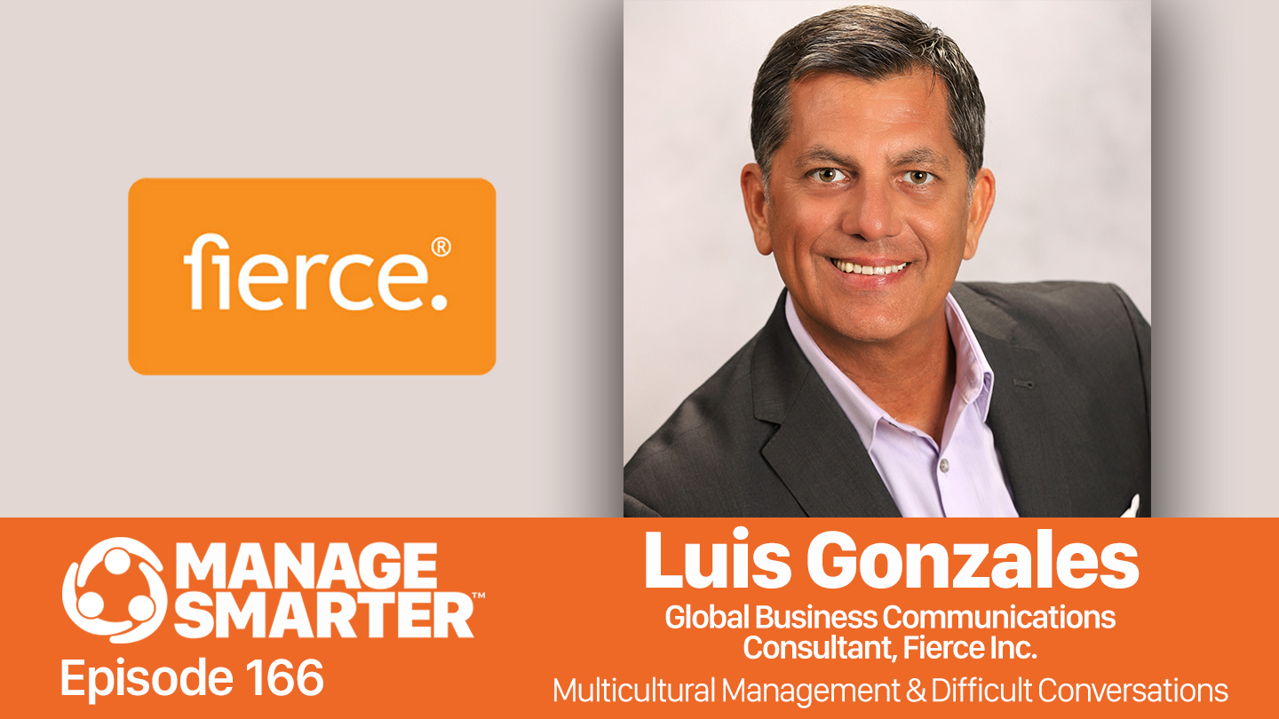 Featured image for “Manage Smarter 166 — Luis Gonzáles: Cross-​Cultural Management”