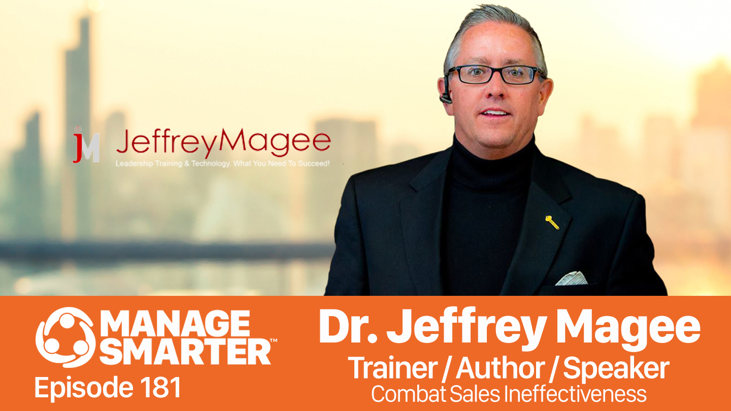 Featured image for “Manage Smarter 181 — Dr. Jeffrey Magee: Why Salespeople are Becoming Increasingly Ineffective”