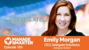 Emily Morgan on the Manage Smarter show from SalesFuel on delegation