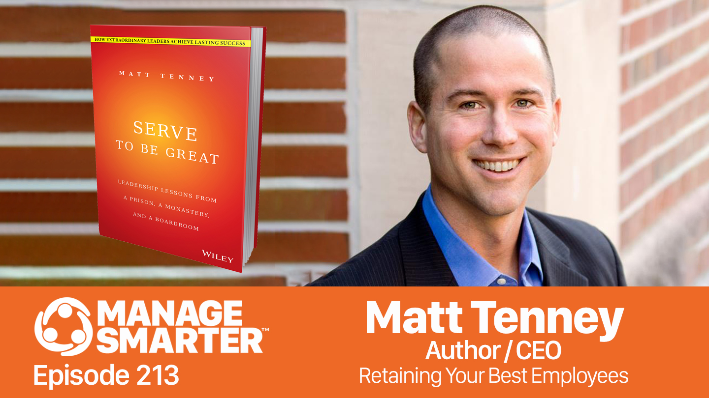 Featured image for “Manage Smarter 213 — Matt Tenney: Strategies for Retaining Your Best Employees”