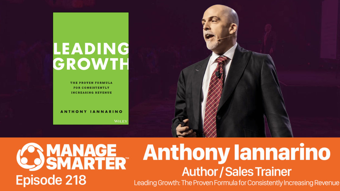 Anthony Iannarino talks about sales process and increasing revenue on the Manage Smarter podcast from SalesFuel