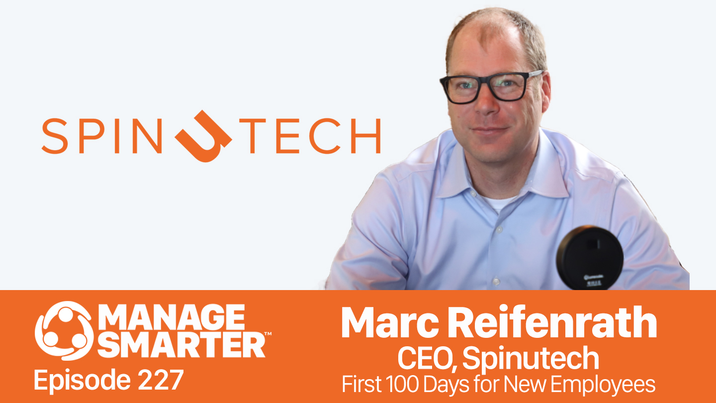 Marc Reifenrath, Spinutech, First 100 Days, new employees, onboarding, A players, hiring, retention, Manage Smarter, SalesFuel