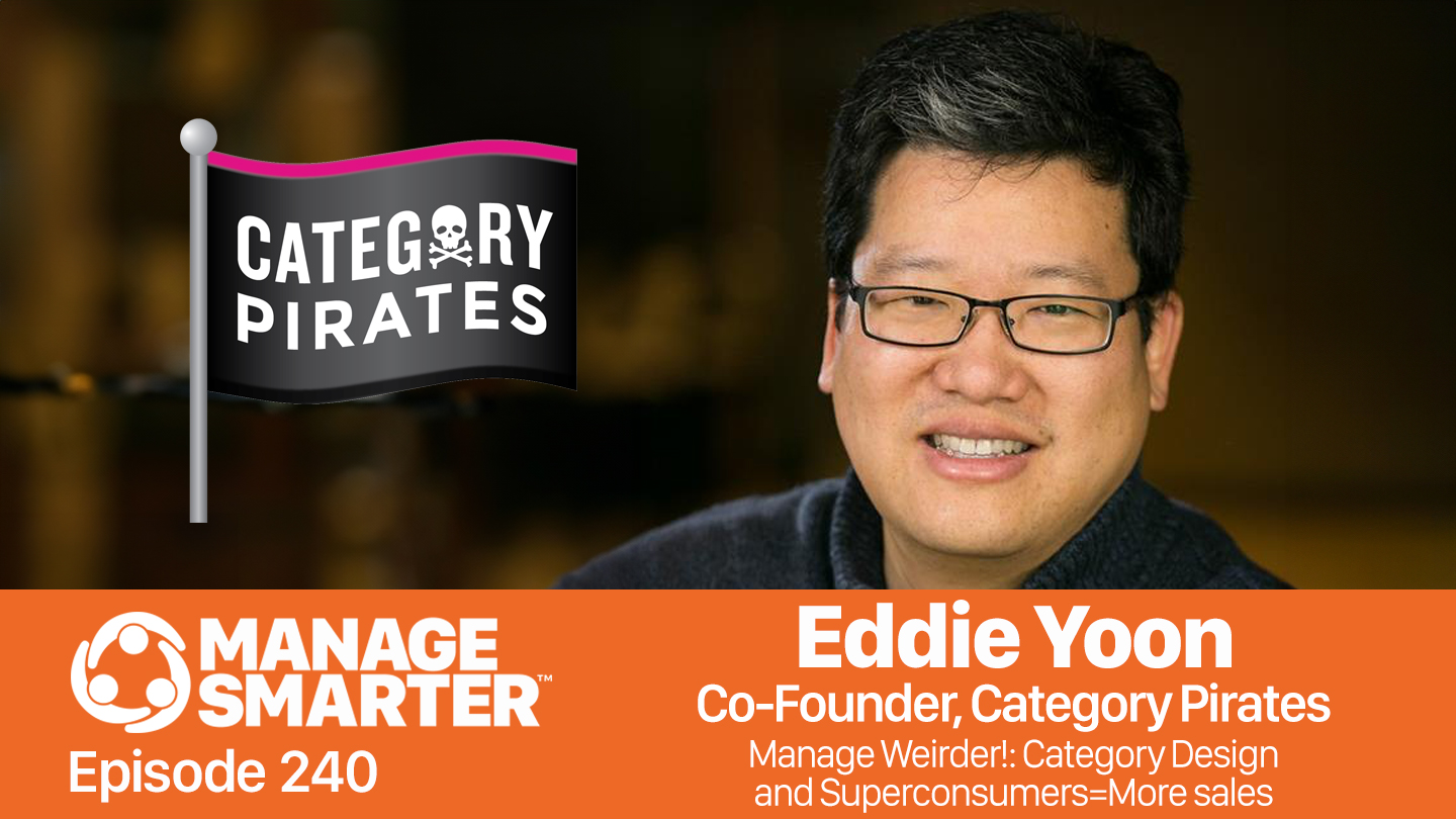 category design, superconsumers; business category, go to market strategy, go to market, product launch, sales, Eddie Yoon, Category Pirates, Manage Smarter, SalesFuel
