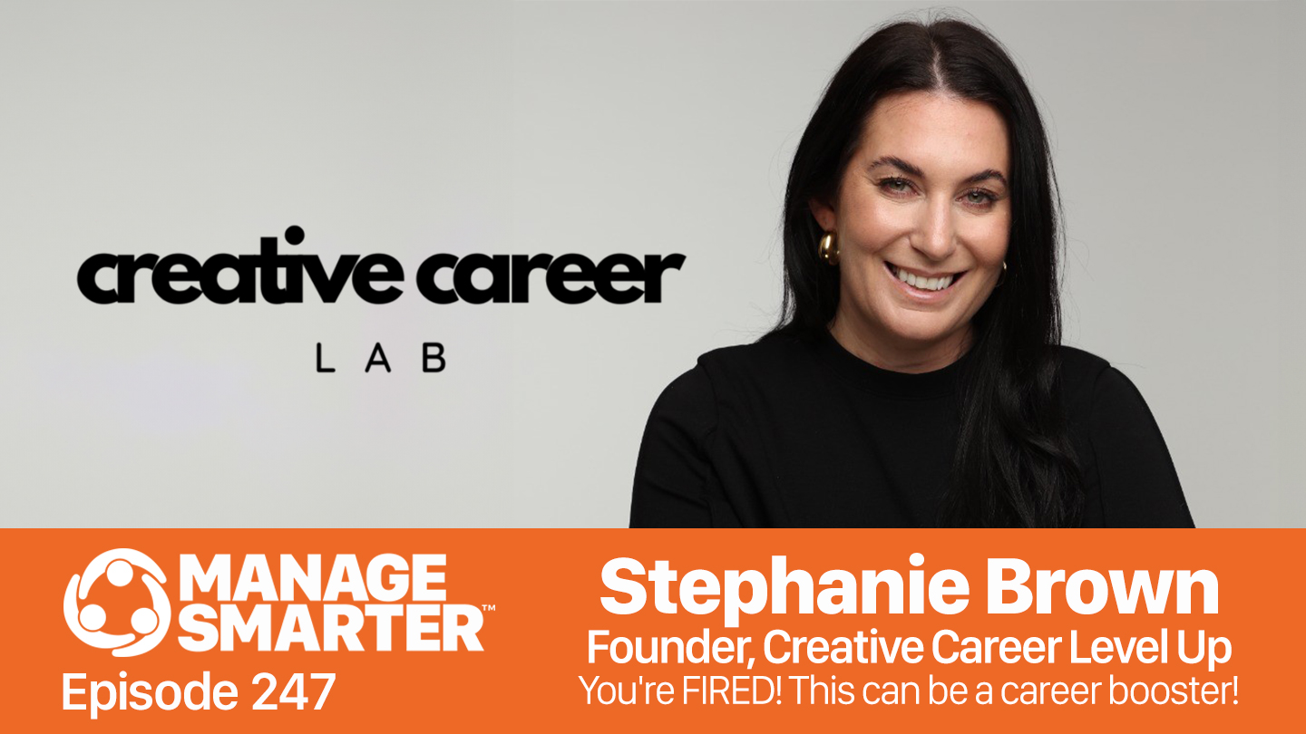 Stephanie Brown, Creative Career Lab, You're Fired, Termination, Career Development, Career Pathing, Manage Smarter, podcast, SalesFuel, TeamTrait